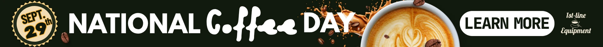 National Coffee Day Banner. It has a cup of cappucino with leaf latte art. There is a splash of coffee and mocha beans flying. The date says September 29th