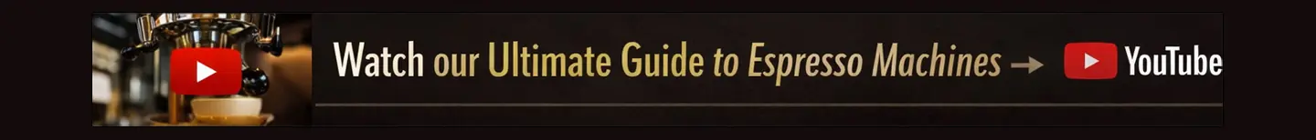 Banner with an espresso machine on the left and text saying, Watch our Ultimate Guide to Espresso Machines ➔ YouTube, with a YouTube play button icon.